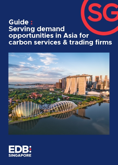 Find out how Singapore is helping carbon services businesses lead the green transition amid growing regional demand