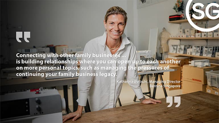 Katharina shares that Singapore’s network of business family communities has also helped her tremendously in integrating into the country’s business ecosystem.