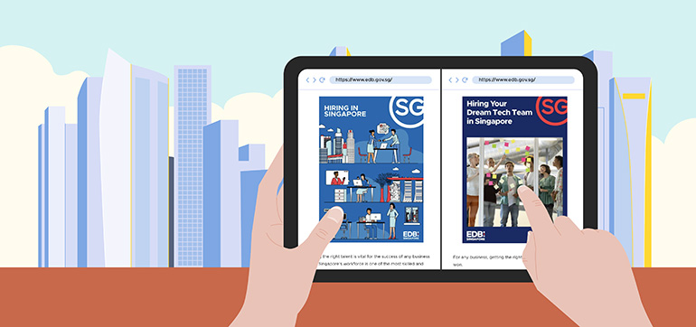Download our  Guide to Hiring in Singapore and, for tech companies, our Guide to Hiring Your Dream Tech Team in Singapore.