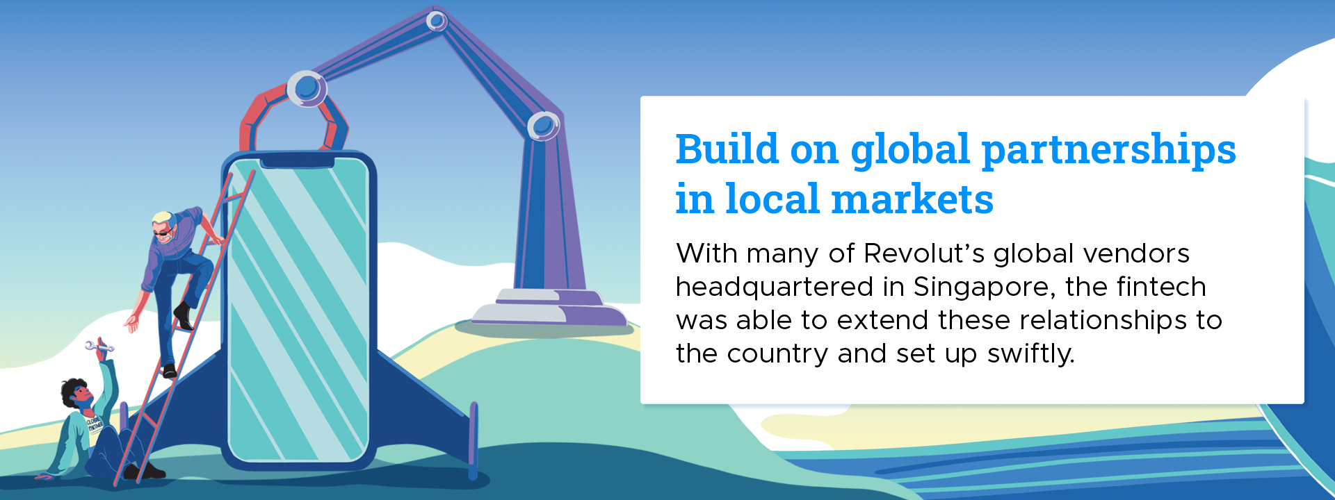 Build on global partnerships in local markets