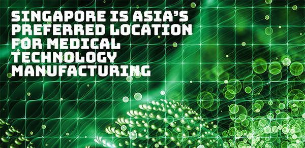 Singapore Is Asia's Preferred Location For Medical Technology Manufacturing