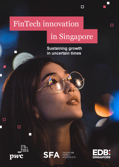 FinTech innovation in Singapore: Sustaining growth in uncertain times